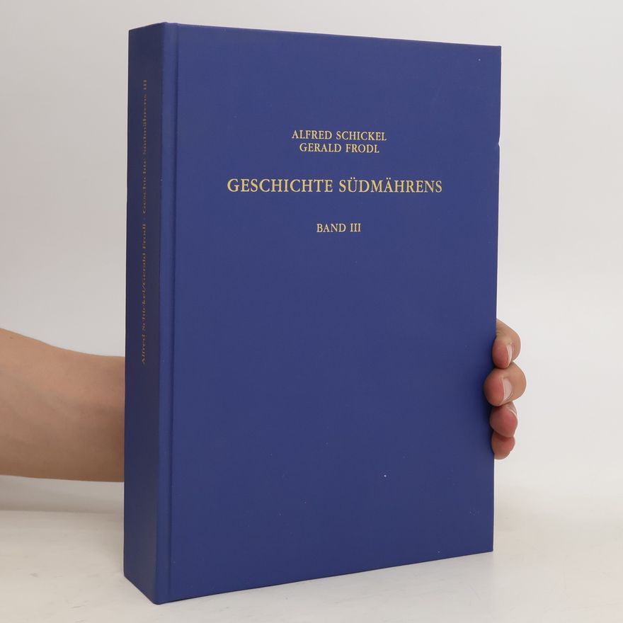 Gerald Frodl Geschichte Südmährens. Band III