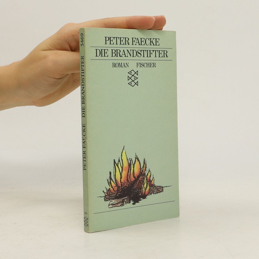 Peter Faecke Die Brandstifter