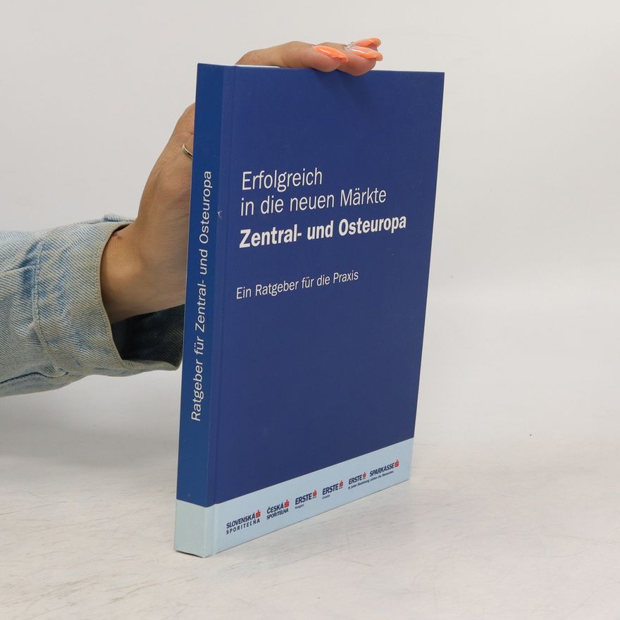 Autorenkollektiv Erfolgreich in die neuen Märkte. Zentral- und Osteuropa