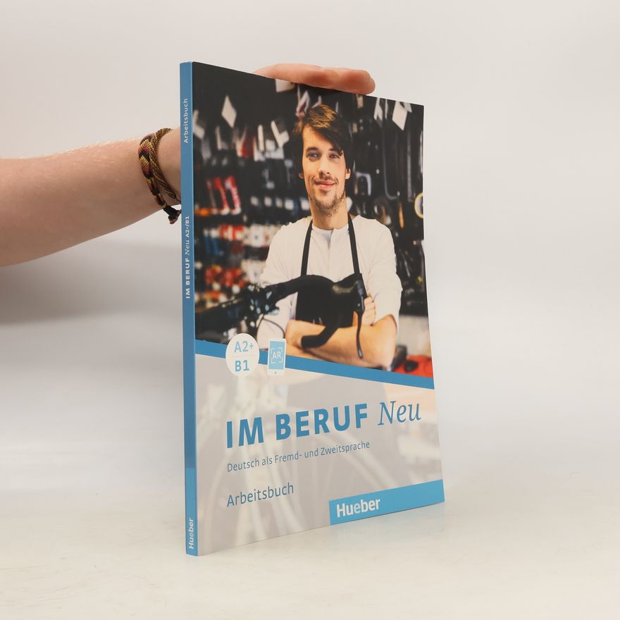 Autorenkollektiv Im Beruf Neu A2+/B1. Arbeitsbuch