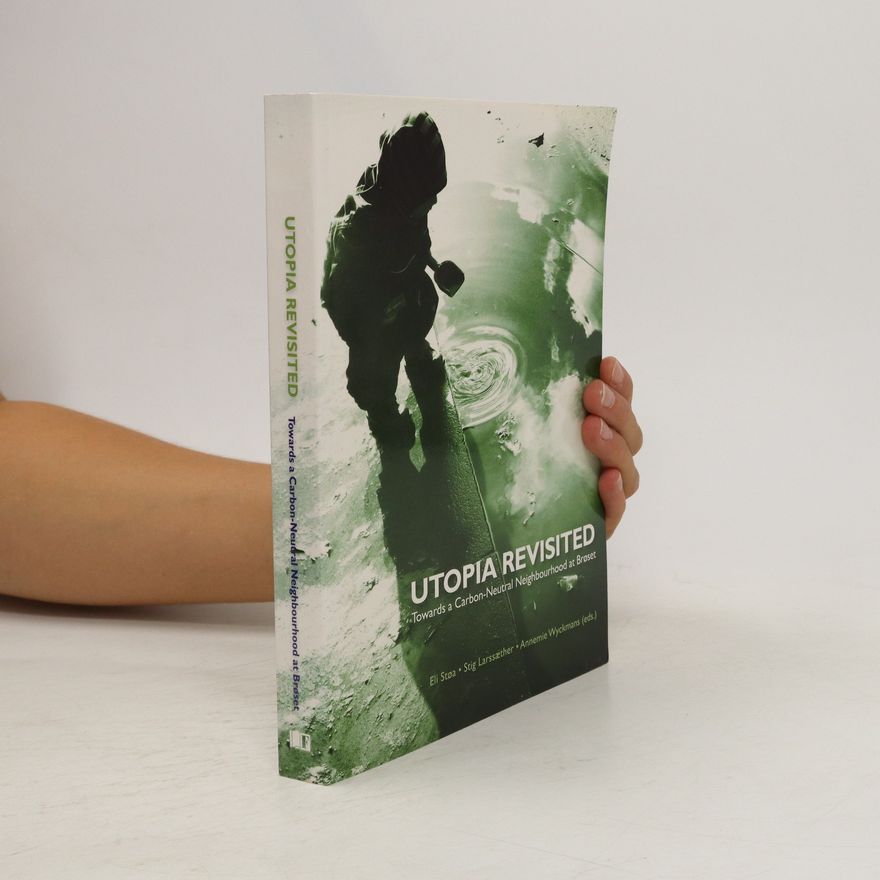 Annemie Wyckmans Utopia Revisited: Towards a Carbon-Neutral Neighbourhood at Broset