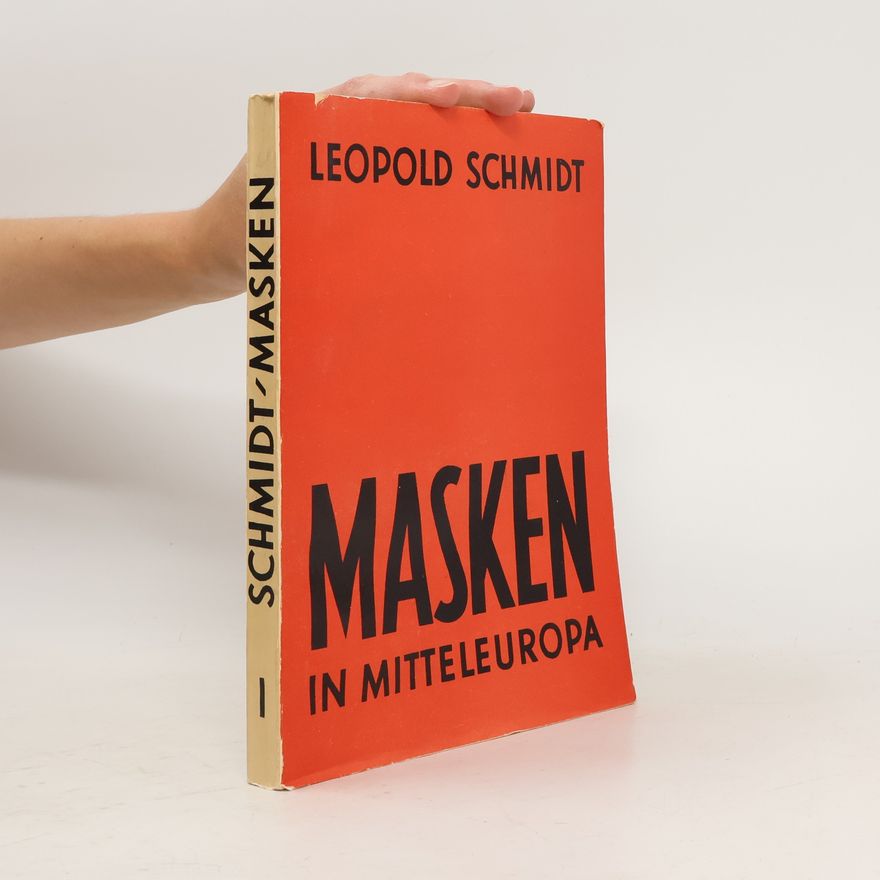 Leopold Schmidt Masken in Mitteleuropa