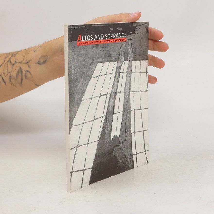 Amy Kolczak Altos and Sopranos. A Pocket Handbook of Women's Organizations