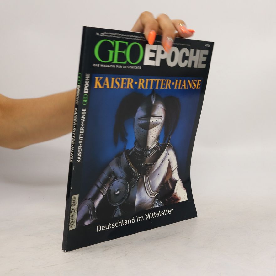Various authors GEO Epoche 25/2007: Kaiser, Ritter, Hanse - Deutschland im Mittelalter