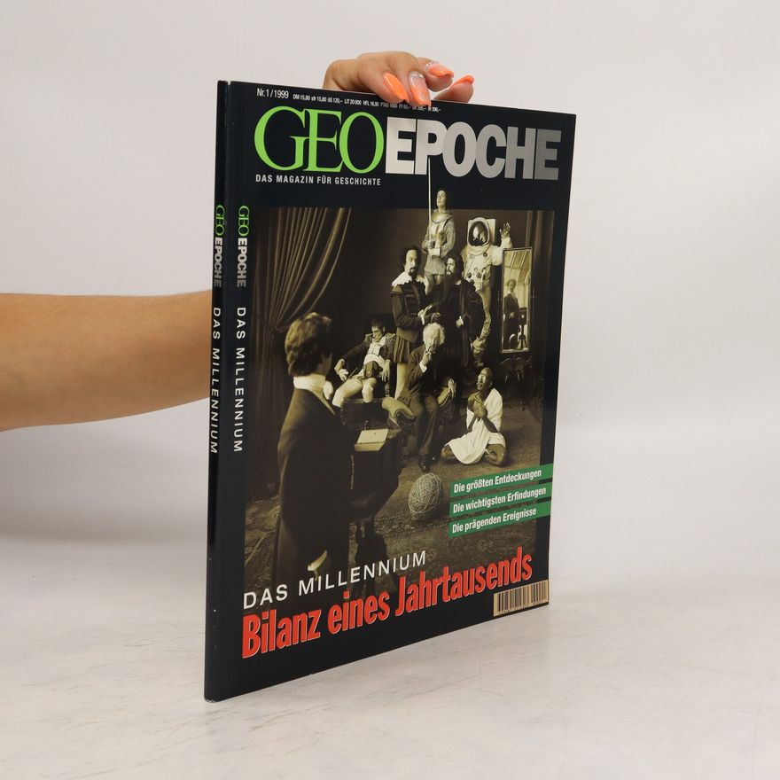 Autorenkollektiv Geo Epoche 1/1999: Das Millennium, Bilanz eines Jahrtausends