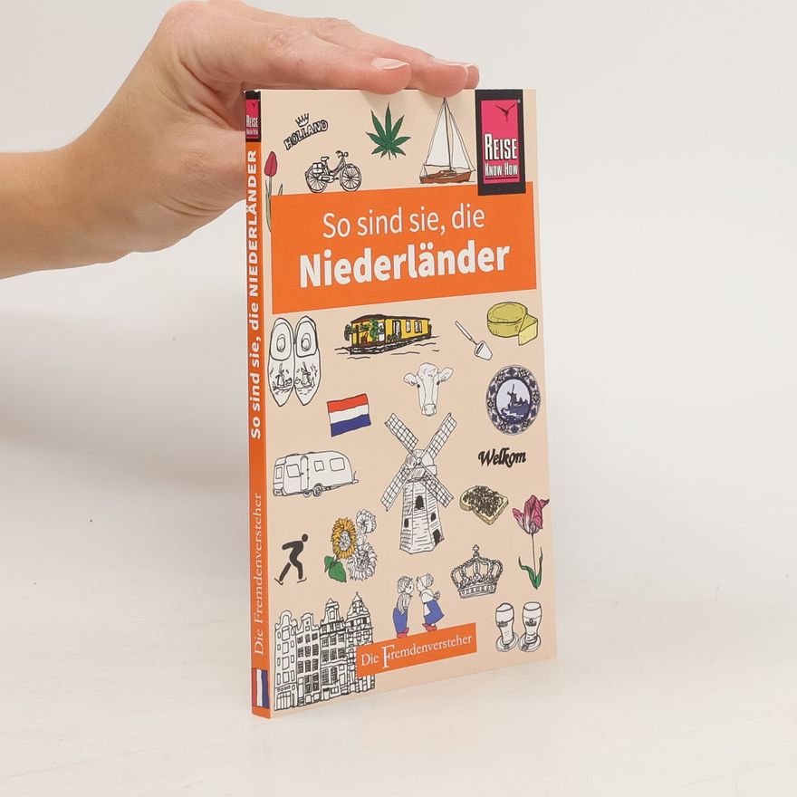 Rodney Bolt So sind sie, die Niederländer