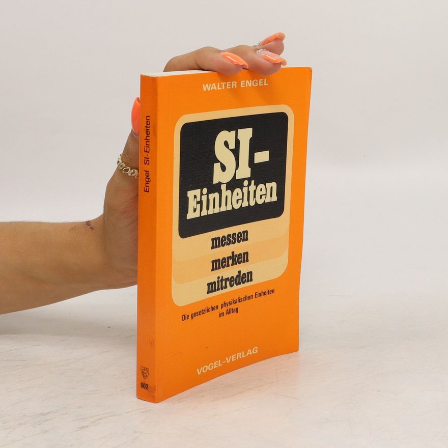 Walter Engel Si-Enheitten. Messen merken mitreden