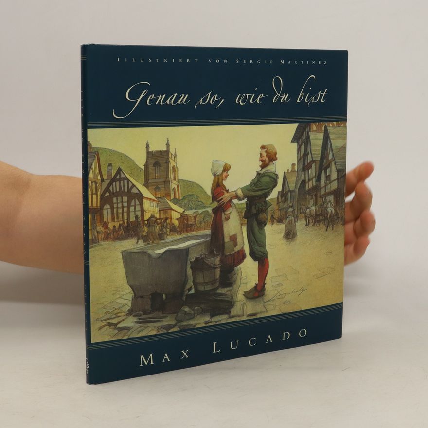 Max Lucado Genau so, wie du bist