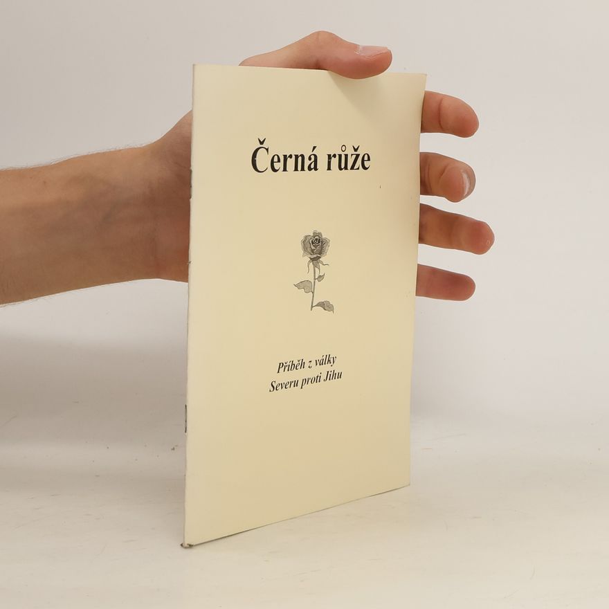 Autorenkollektiv Černá růže. Příběh z války Severu proti Jihu