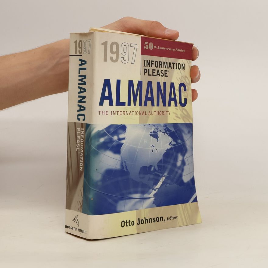 Otto Johnson Information Please Almanac. Atlas and Yearbook 1997