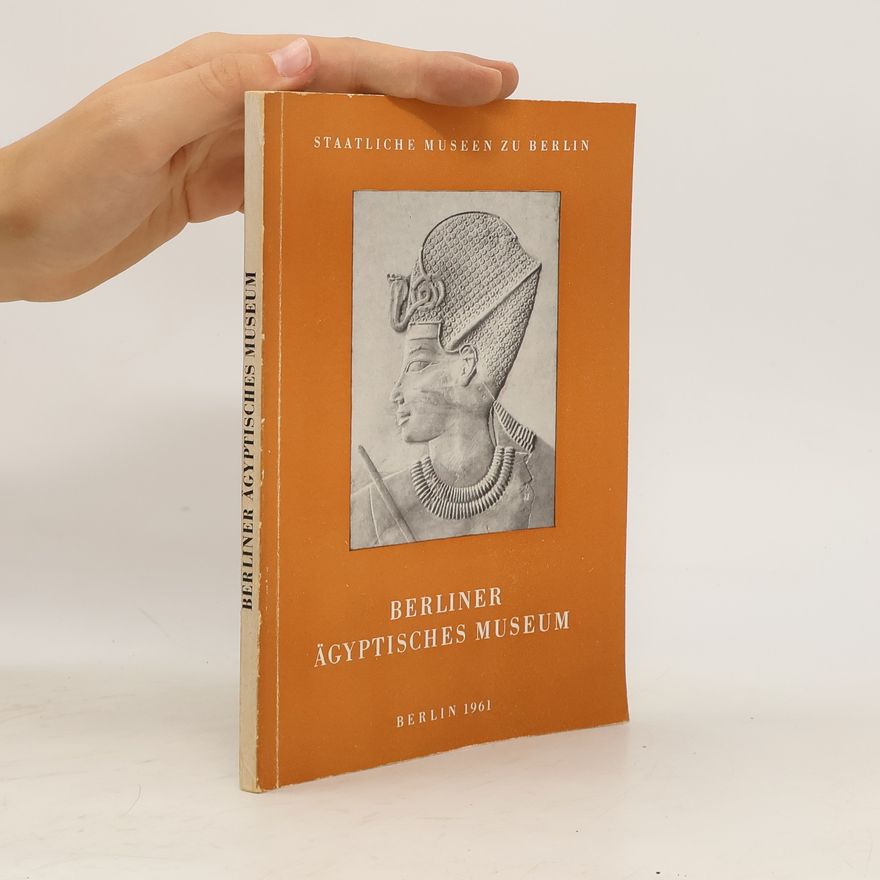 Kolektiv autorů Berliner Ägyptisches Museum