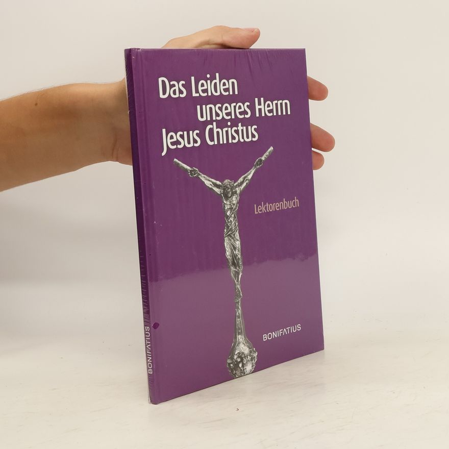 Kolektiv autorů Das Leiden unseres Herrn Jesus Christus. Lektorenbuch