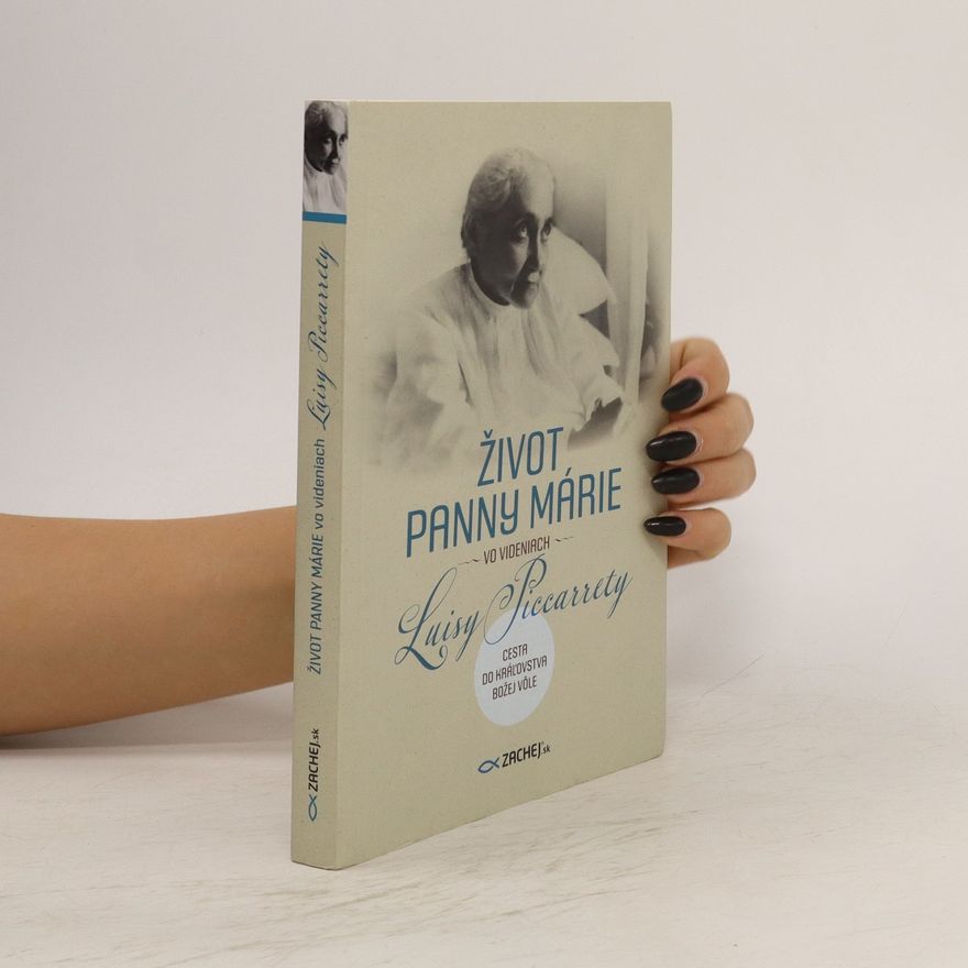 Various authors Život Panny Márie vo videniach Luisy Piccarrety
