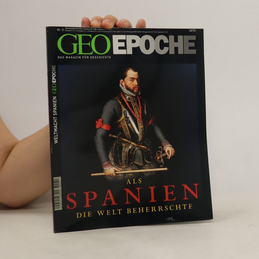 Autorenkollektiv GEO Epoche 31/2008 Als Spanien die Welt beherrschte