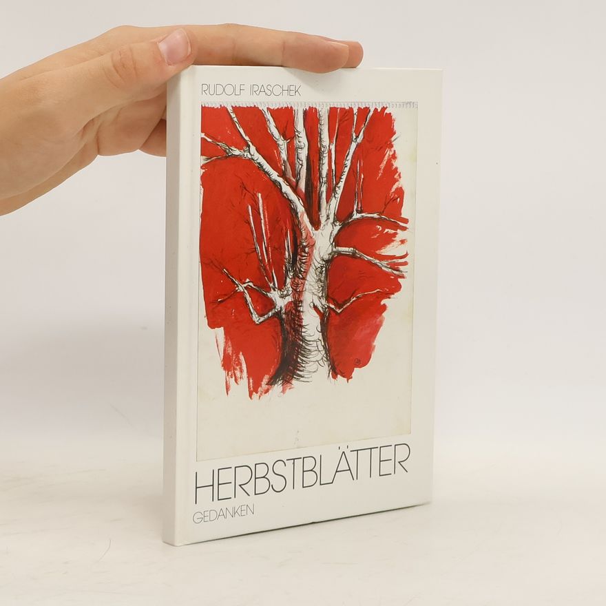 Rudolf Iraschek Herbstblätter. Gedanken