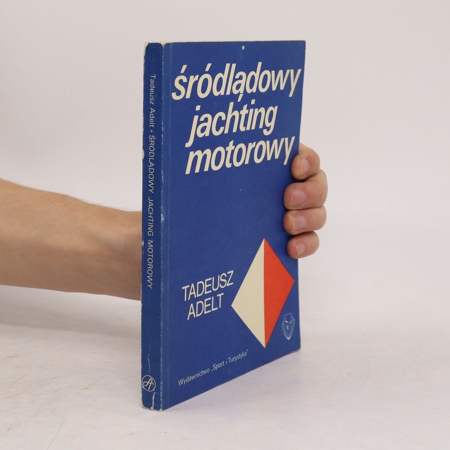 Tadeusz Adelt Śródlądowy jachting motorowy