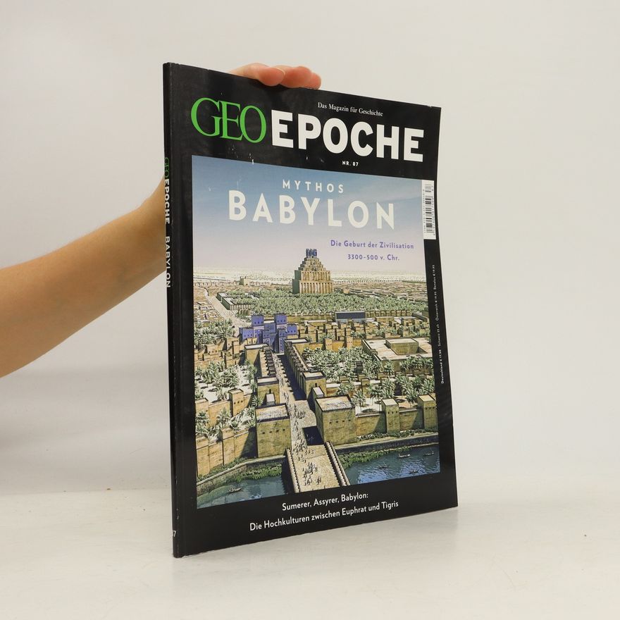 Autorenkollektiv Geo Epoche 87/2017: Mythos Babylon
