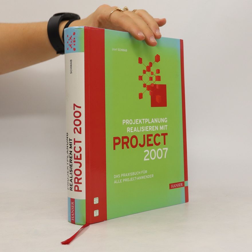 Hans-Josef Schwab Projektplanung realisieren mit Project 2007