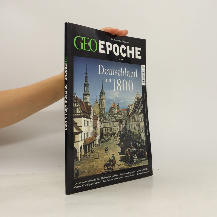Autorenkollektiv Geo Epoche 79/2016: Deutschland um 1800