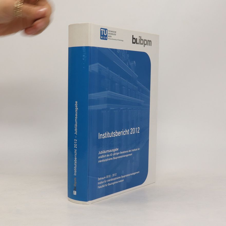 Autorenkollektiv Institutsbericht 2012. Jubiläumsausgabe