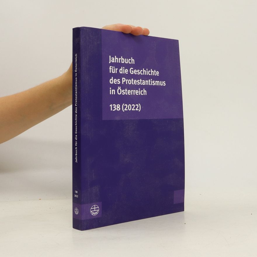 Various authors Jahrbuch für die Geschichte des Protestantismus in Österreich 138 (2022)