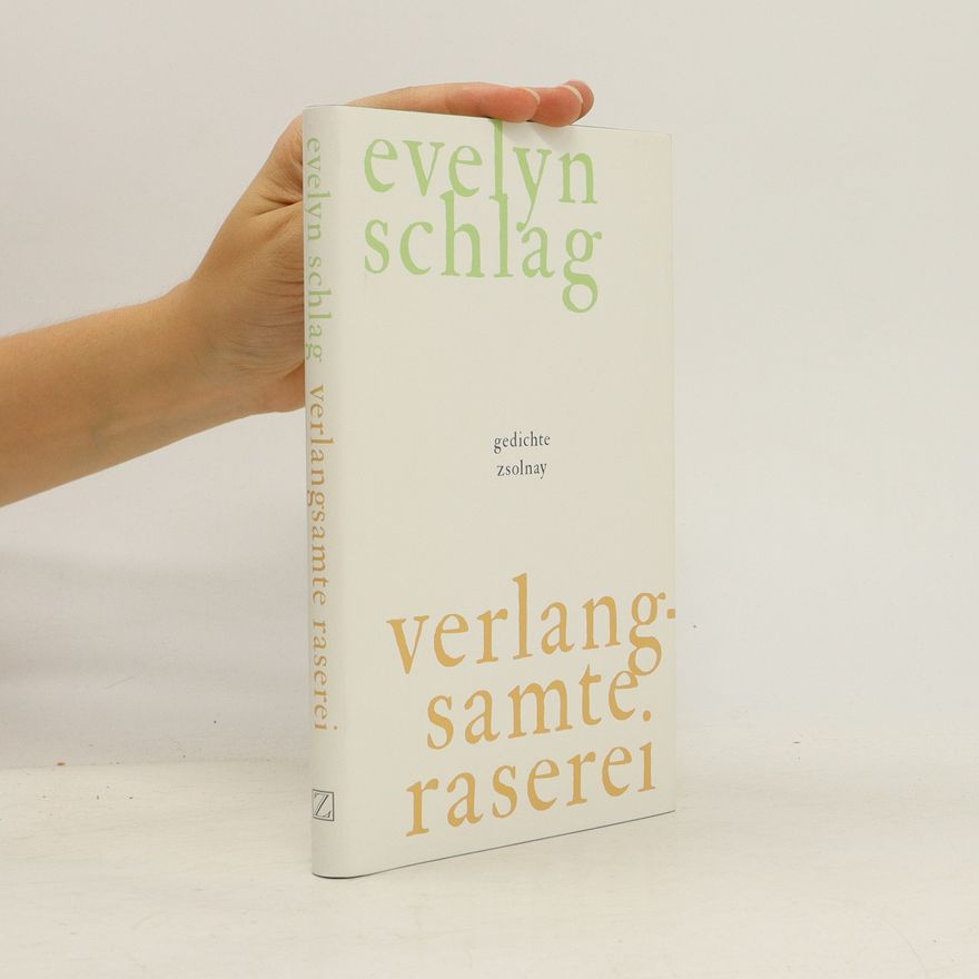 Evelyn Schlag Verlangsamte Raserei