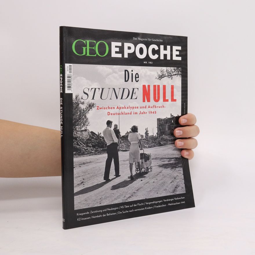 Autorenkollektiv GEO Epoche 102/2020. Die Stunde Null