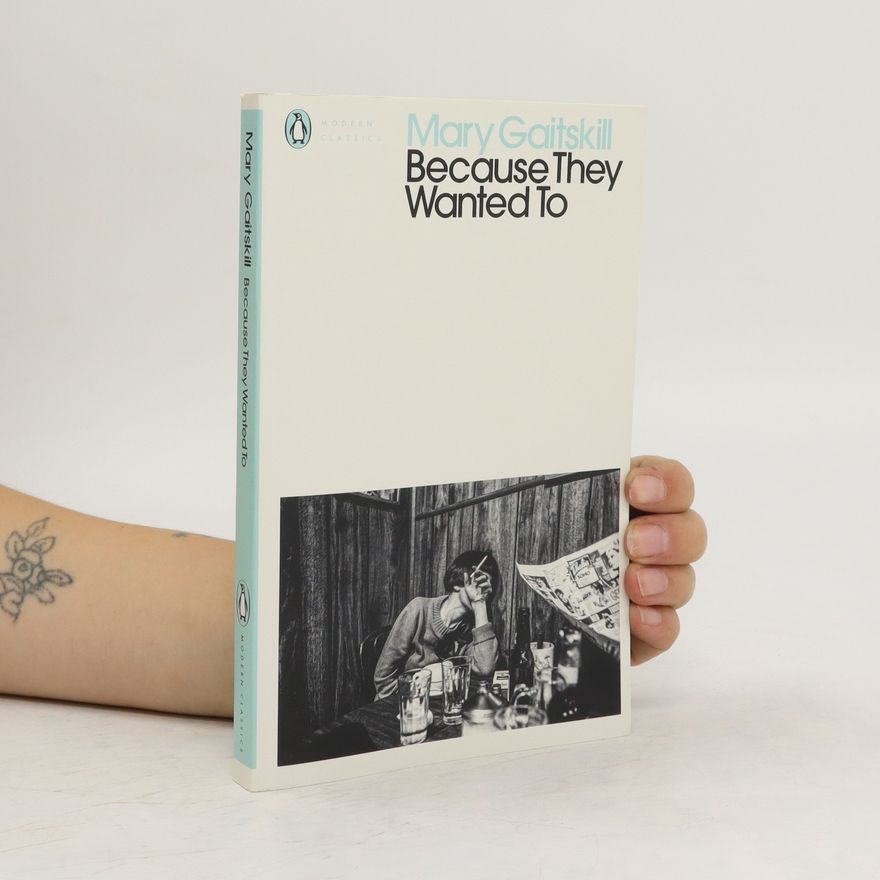Mary Gaitskill Because They Wanted To