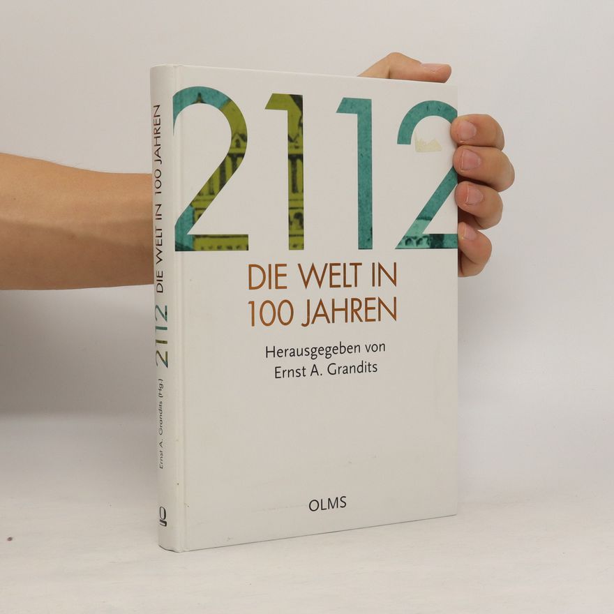 Ernst A. Grandits 2112 - die Welt in 100 Jahren