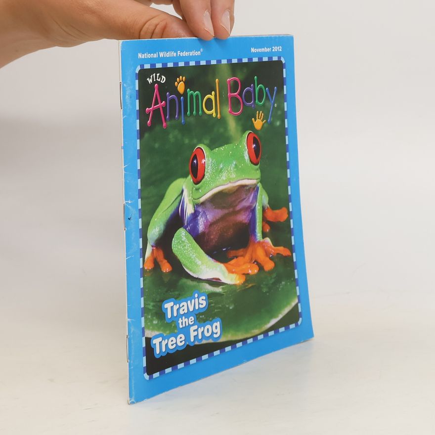 Autorenkollektiv Wild Animal Baby. Travis the Tree Frog. 11/2012
