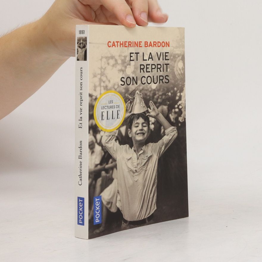 Catherine Bardon Et la vie reprit son cours