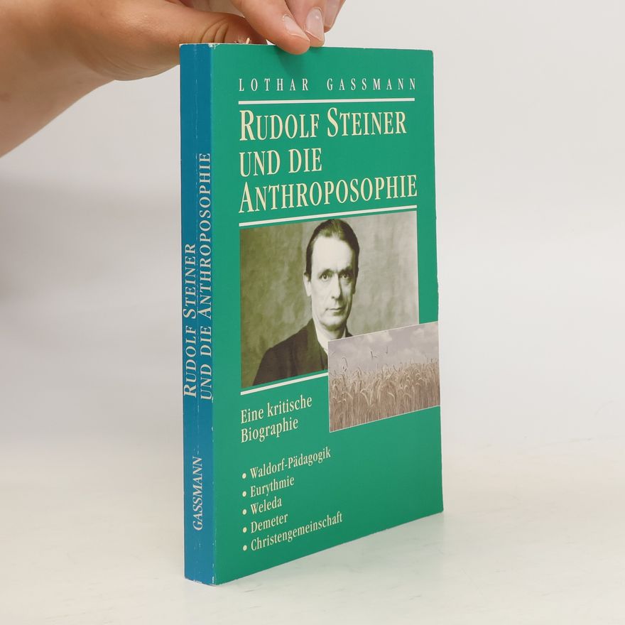 Lothar Gassmann Rudolf Steiner und die Anthroposophie