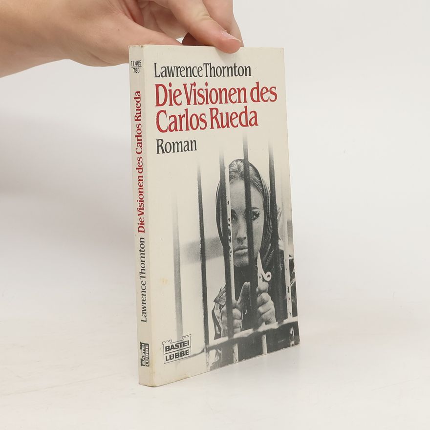 Lawrence Thornton Die Visionen des Carlos Rueda