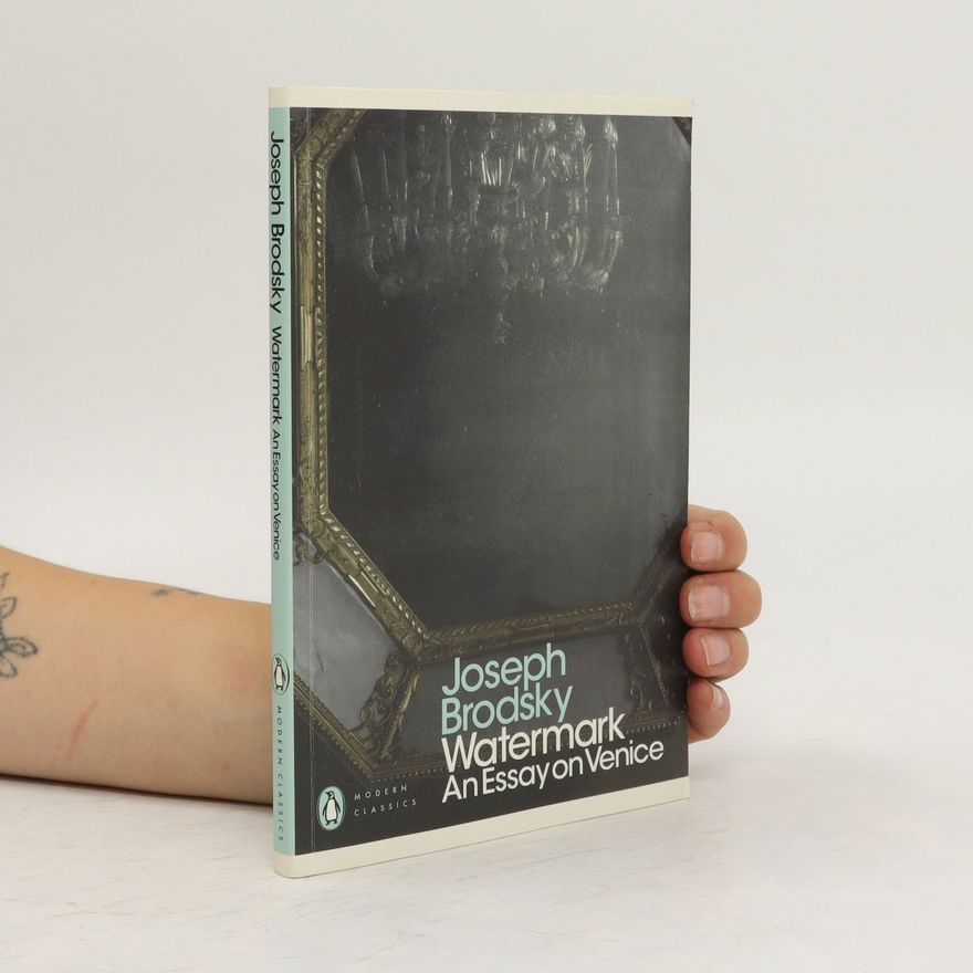 Joseph Brodsky Watermark : an essay on Venice