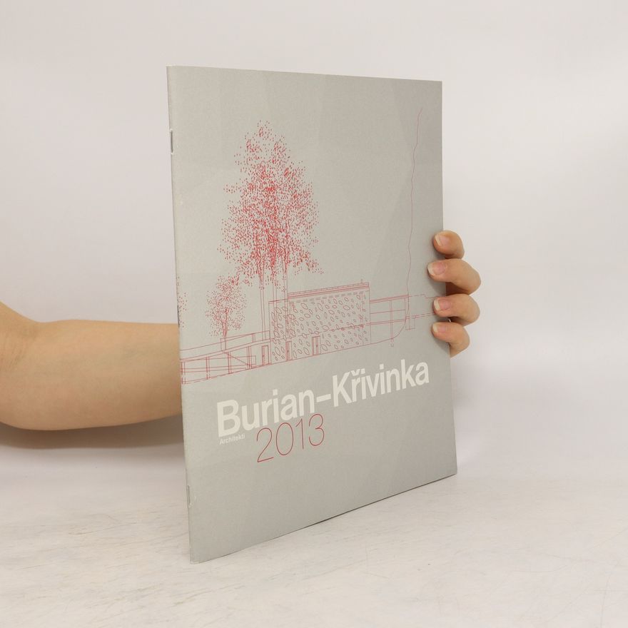 Gustav Křivinka Burian - Křivinka. Architekti 2013