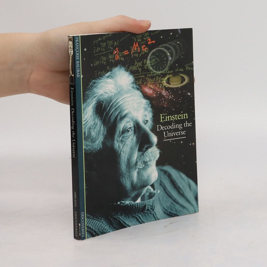 Françoise Balibar Einstein. Decoding the Universe