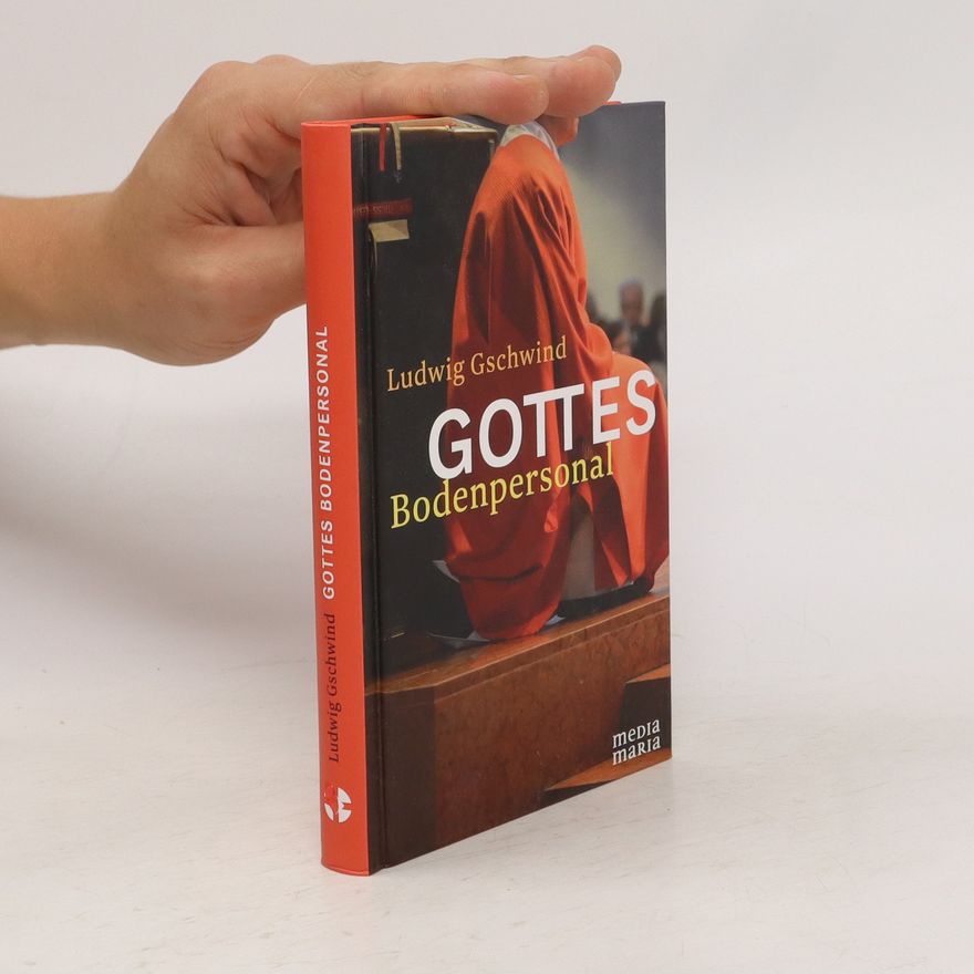 Ludwig Gschwind Gottes Bodenpersonal