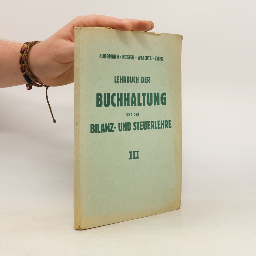 Autorenkollektiv Lehrbuch der Buchhaltung und der Bilanz und Steuerlehre III.