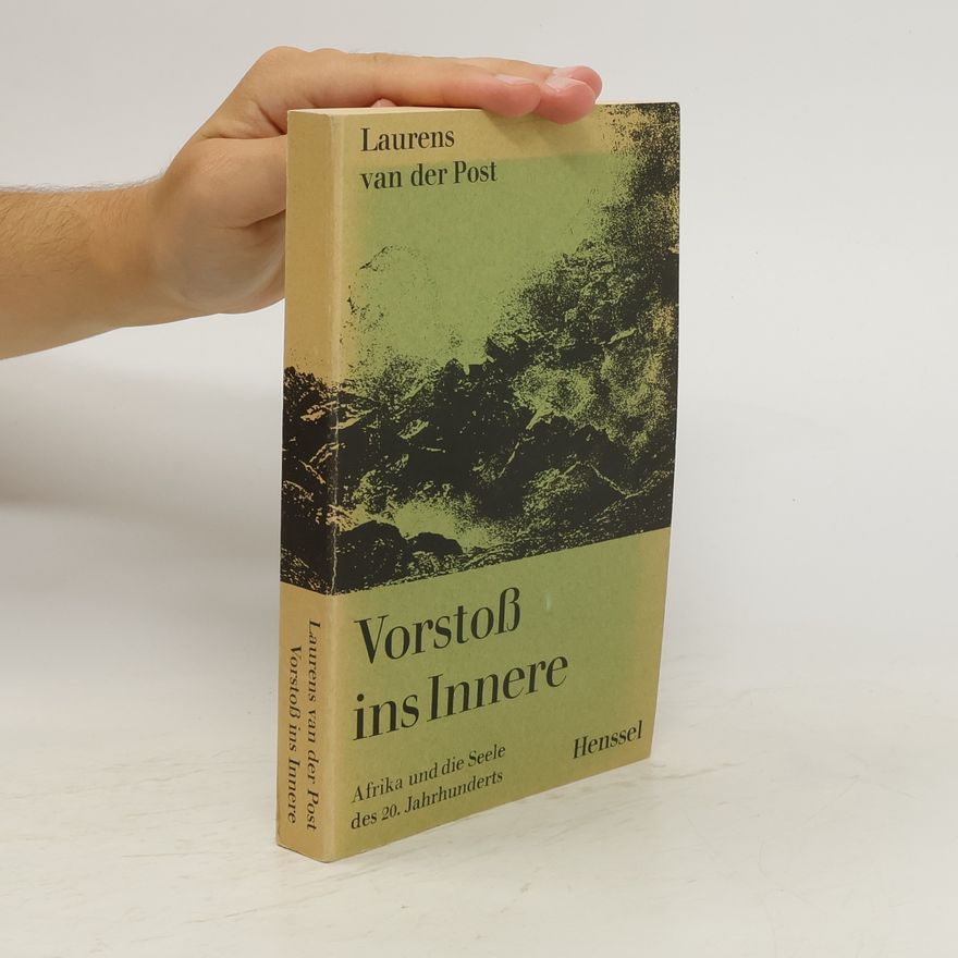 Laurens van der Post Vorstoß ins Innere