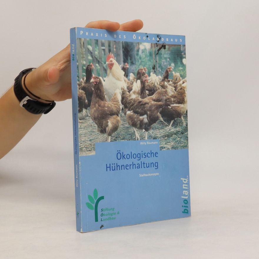 Willy Baumann Ökologische Hühnerhaltung
