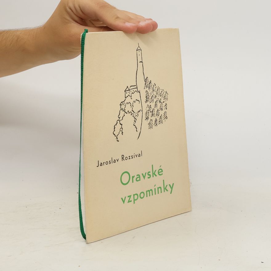 Jaroslav Rozsíval Oravské vzpomínky