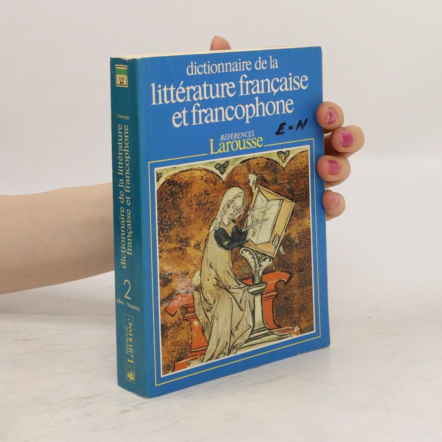 Jacques Demougin Dictionnaire de la littérature française et francophone. Tome 2. Effort-Noppeney