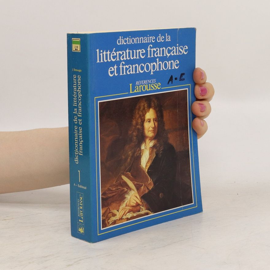 Jacques Demougin Dictionnaire de la littérature française et francophone. 1 A-Eekhoud