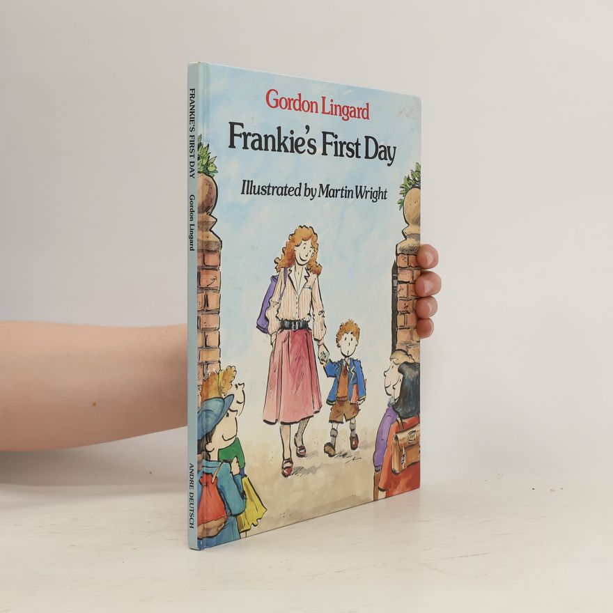 Gordon K. Lingard Frankie's First Day