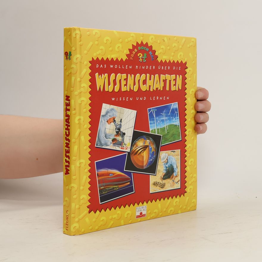 Christine Sagnier Das wollen Kinder über die Wissenschaften wissen und lernen