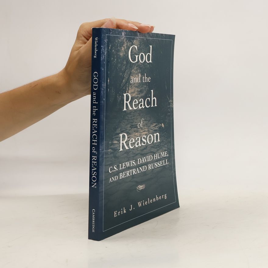 Erik J. Wielenberg God and the Reach of Reason