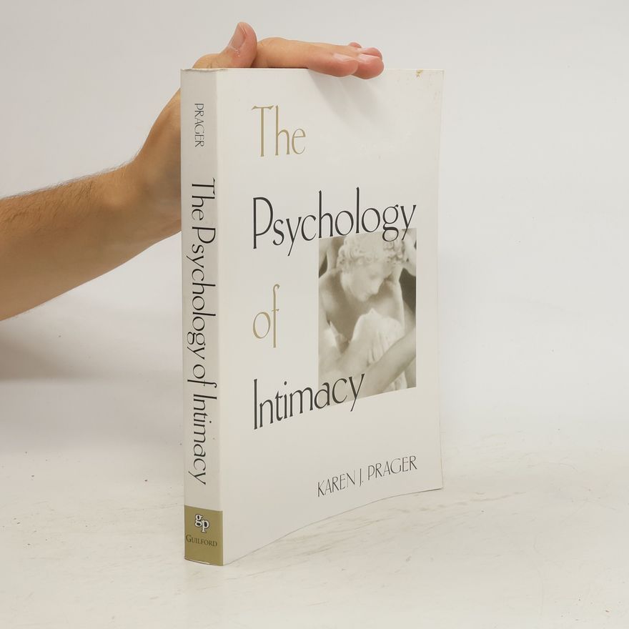 Karen J. Prager The Psychology of Intimacy