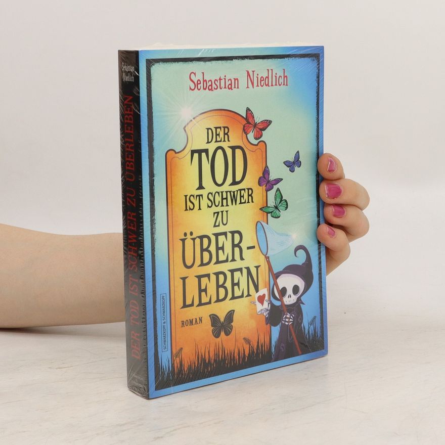 Sebastian Niedlich Der Tod ist schwer zu überleben