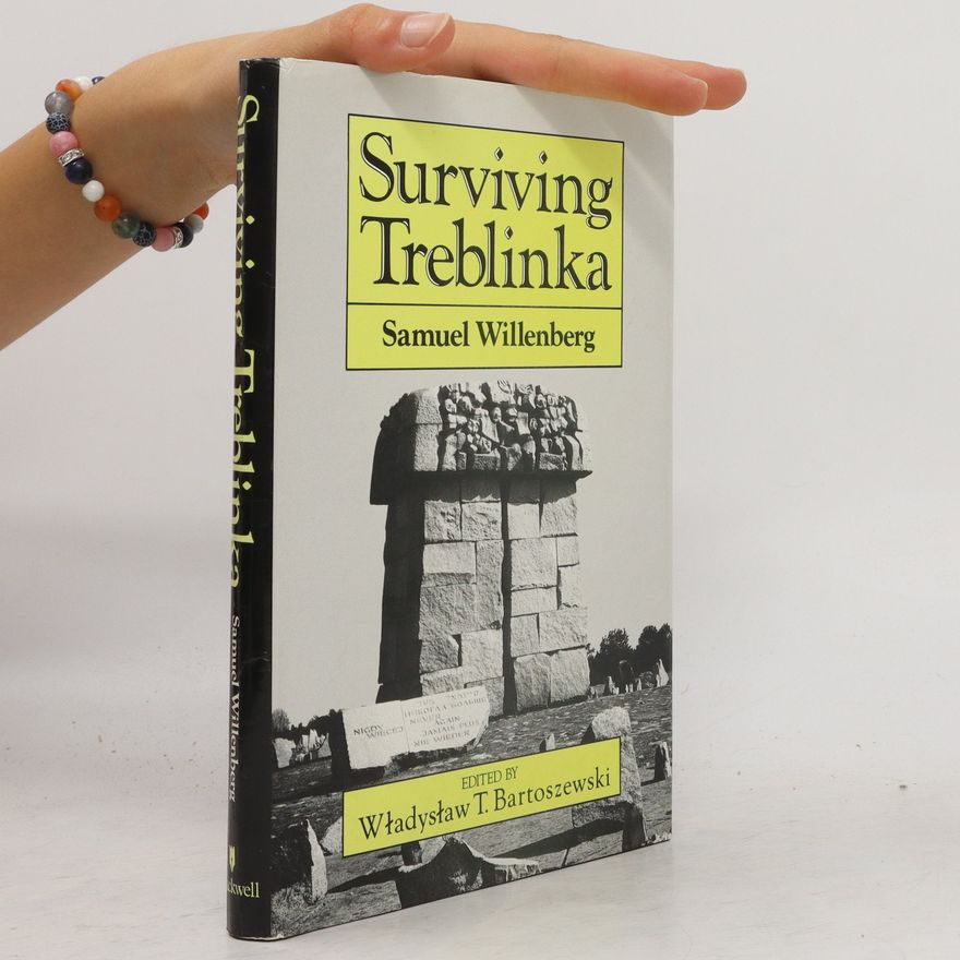 Wladyslaw T. Bartoszewski Surviving Treblinka