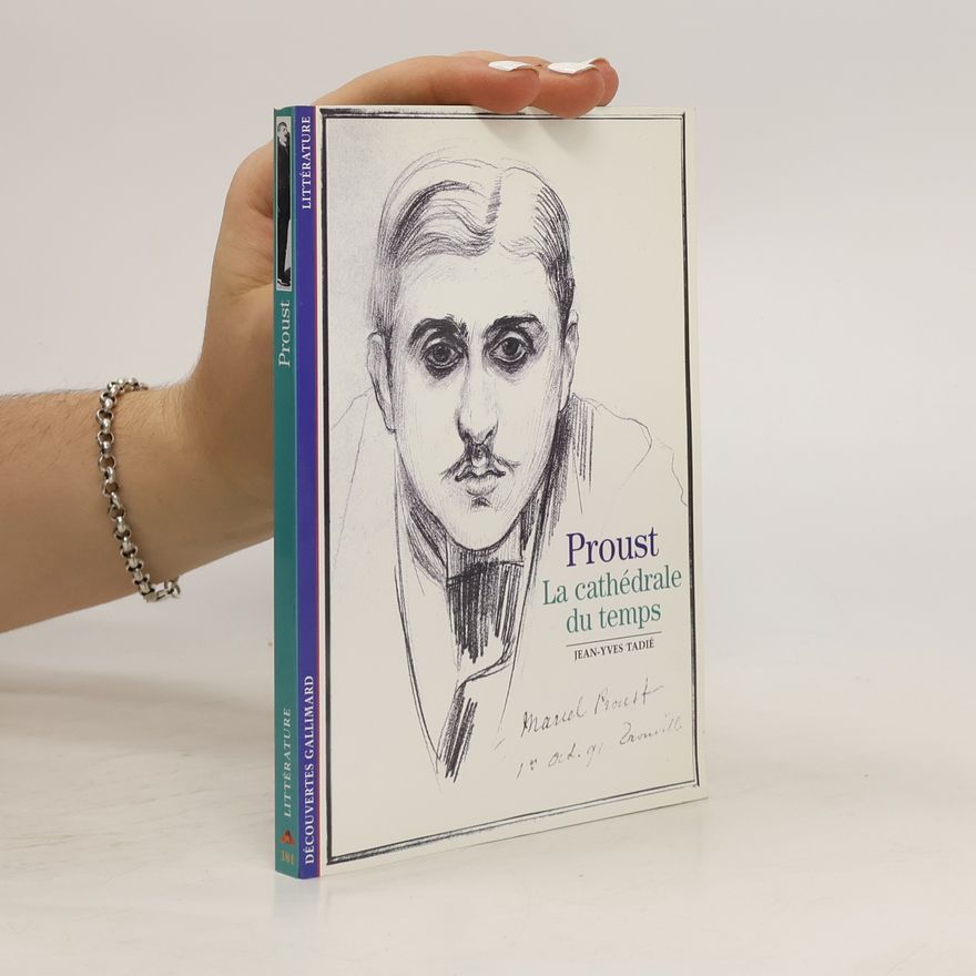Jean Yves Tadié Marcel Proust. La cathédrale du temps